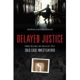 Delayed Justice: Inside Stories from America's Best Cold Case Investigations