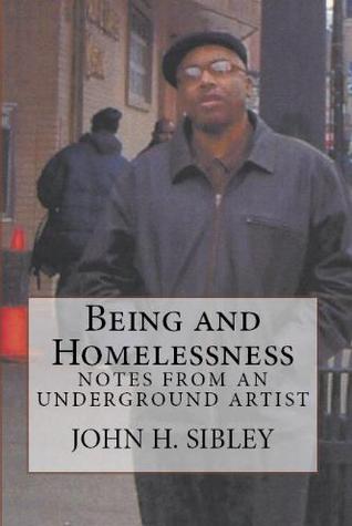 Being and Homelessness: Notes from an Underground Artist