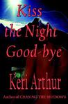 Kiss The Night Goodbye