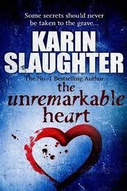 The Unremarkable Heart and Other Stories - Karin Slaughter