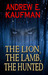 The Lion, the Lamb, the Hunted
