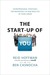 The Start-Up of You: Adapt to the Future, Invest in Yourself, and Transform Your Career