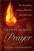 Transforming Prayer
