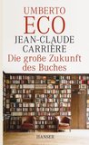 Die große Zukunft des Buches : Gespräche mit Jean-Philippe de Tonnac