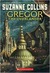 Gregor the Overlander (Underland Chronicles, #1)