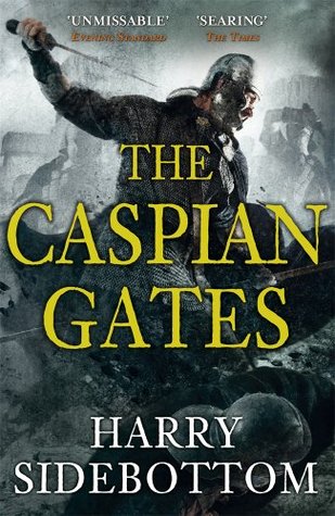 The Caspian Gates (Warrior of Rome #4)  - Harry Sidebottom