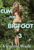Cum For Bigfoot 3 (Cum For Bigfoot #3)