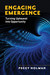 Engaging Emergence by Peggy Holman Engaging Emergence by Peggy Holman