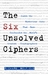 The Six Unsolved Ciphers by Richard Belfield The Six Unsolved Ciphers by Richard Belfield