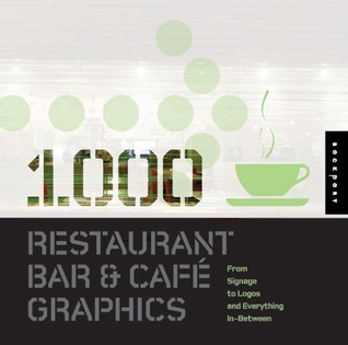 1,000 Restaurant Bar and Cafe Graphics: From Signage to Logos and Everything in Between