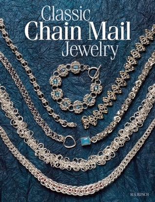 Classic Chain Mail Jewelry: A treasury of weaves