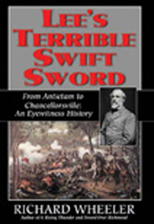 Lee's Terrible Swift Sword: From Antietam to Chancellorsville: An Eyewitness History