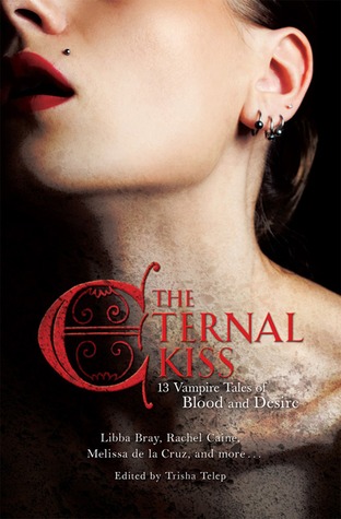 13 Vampire Tales of Blood and Desire (Anthology) - Trisha Telep (Editor), Rachel Caine), Cecil Castellucci, Cassandra Clare, Karen Mahoney, Maria V. Snyder, Holly Black, Kelley Armstrong, Libba Bray, Sarah Rees Brennan, Nancy Holder, Debbie Viguié, Dina James, Melissa de la Cruz, Lilith Saintcrow