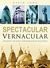 Spectacular Vernacular: London's 100 Most Extraordinary Buildings