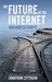 The Future of the Internet and How to Stop It
