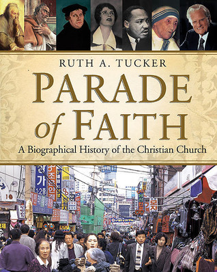 Parade of Faith: A Biographical History of the Christian Church