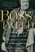 Boss Tweed: The Rise and Fall of the Corrupt Pol Who Conceived the Soul of Modern New York