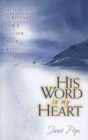 His Word in My Heart by Janet Pope