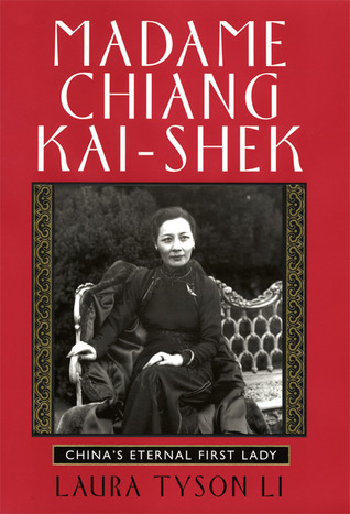 Madame Chiang Kai-shek: China's Eternal First Lady