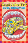 Magic School Bus And The Missing Tooth (Magic School Bus)