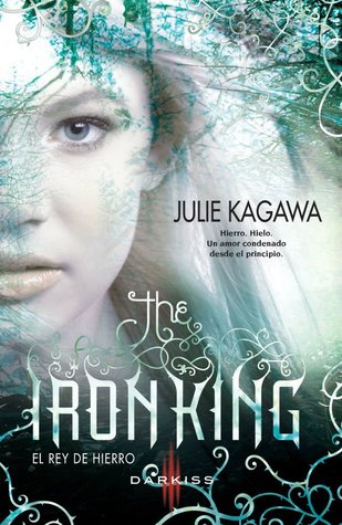 The Iron King: El Rey de Hierro (The Iron Fey, #1)