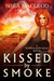 Kissed by Smoke (Sunwalker Saga, #3)