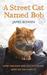 A Street Cat Named Bob: How One Man and His Cat Found Hope on the Streets