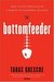 Bottomfeeder: How to Eat Ethically in a World of Vanishing Seafood