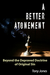 A Better Atonement: Beyond the Depraved Doctrine of Original Sin