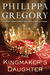 The Kingmaker's Daughter (The Cousins' War #4)