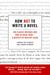 How Not to Write a Novel: 200 Classic Mistakes and How to Avoid Them--A Misstep-by-Misstep Guide