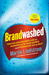 Brandwashed: How Marketers and Advertisers Obscure the Truth, Manipulate Our Minds, and Persuade Us to Buy