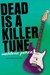Dead Is a Killer Tune (Dead Is, #7)