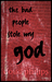 The Bad People Stole my God by Doug Philips The Bad People Stole my God by Doug Philips
