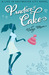 Practice Cake (Life in Saltwater City, #1)