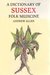 A Dictionary of Sussex Folk Medicine by Andrew Allen A Dictionary of Sussex Folk Medicine by Andrew Allen