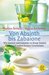 Von Absinth bis Zabaione - Wie Speisen und Getränke zu ihrem Namen kamen und andere kuriose Geschichten