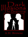 Dark Illusions: The Beginning