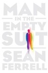 Man in the Empty Suit by Sean Ferrell Man in the Empty Suit by Sean Ferrell