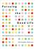 Pursuing the Good Life: 100 Reflections on Positive Psychology