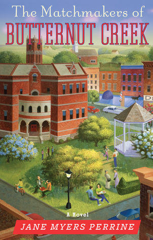 The Matchmakers of Butternut Creek: A Novel (Tales from Butternut Creek #2)