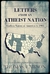 Letters from an Atheist Nation Godless Voices of America in 1903