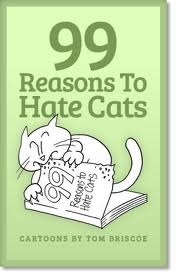 99 Reasons to Hate Cats