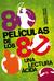 80 películas de los 80: Una lectura ácida