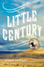 Little Century  A Novel