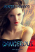 Dangerous by Alycia Linwood Dangerous by Alycia Linwood