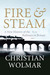 Fire and Steam: A New History of the Railways in Britain