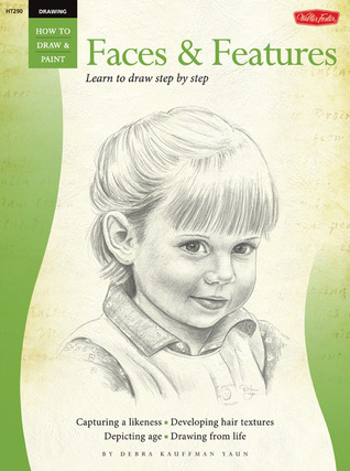 how to foster a drawing faces features walter foster how to draw series learn to draw step by how to foster a drawing faces features walter foster how to draw series learn to draw step by