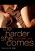 The Harder She Comes by D.L. King The Harder She Comes by D.L. King
