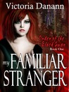 My Familiar Stranger (Order of the Black Swan, #1)